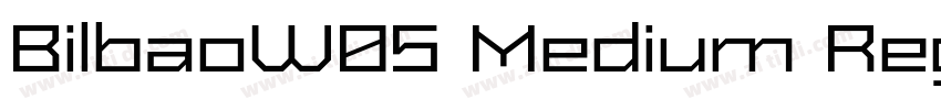BilbaoW05 Medium Reg字体转换 BilbaoW05 Medium Reg字体转换